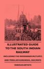 Illustrated Guide To the South Indian Railway, Including The Mayavaram-Mutupet, And Peralam-Karaikkal, Railways - Book