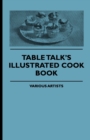 Table Talk's Illustrated Cook Book - Book