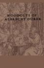 Woodcuts Of Albrecht Durer - Book