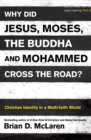 Why Did Jesus, Moses, the Buddha and Mohammed Cross the Road? : Christian Identity in a Multi-faith World - Book