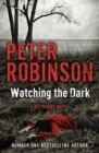 Watching the Dark : The 20th DCI Banks novel from The Master of the Police Procedural - Book