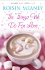 The Things We Do For Love : A joyous and hopeful story about friendship, secrets and love in all its forms - Book