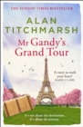 Mr Gandy's Grand Tour : The uplifting, enchanting novel by bestselling author and national treasure Alan Titchmarsh - eBook