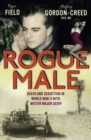 Rogue Male : Sabotage and seduction behind German lines with Geoffrey Gordon-Creed, DSO, MC - eBook
