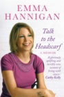 Talk to the Head Scarf : Fighting Cancer. Finding Hope. - Book