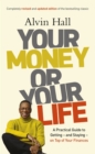 Your Money or Your Life : A Practical Guide to Getting - and Staying - on Top of Your Finances - Book
