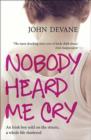 Nobody Heard Me Cry : An Irish boy sold on the streets, a whole life shattered - eBook