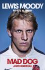 Lewis Moody: Mad Dog - An Englishman : My Life in Rugby - eBook
