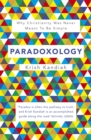 Paradoxology : Why Christianity was never meant to be simple - Book