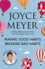 Making Good Habits, Breaking Bad Habits : 14 New Behaviours That Will Energise Your Life - Book