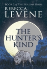 The Hunter's Kind : Book 2 of The Hollow Gods - Book