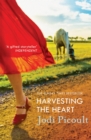 Harvesting the Heart : an unputdownable story from bestselling Jodi Picoult - Book