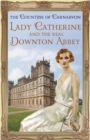 Lady Catherine and the Real Downton Abbey - Book