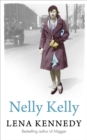 Nelly Kelly : An uplifting tale of grit and determination in the most desperate of circumstances - Book