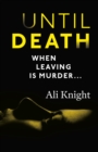 Until Death: a thrilling psychological drama with a jaw-dropping twist : A gripping thriller about the dark secrets hiding in a marriage - eBook
