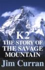 K2: The Story Of The Savage Mountain - eBook