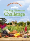 The Big Allotment Challenge: The Patch - Grow Make Eat - Book