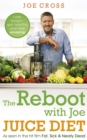The Reboot with Joe Juice Diet - Lose weight, get healthy and feel amazing : As seen in the hit film 'Fat, Sick & Nearly Dead' - Book