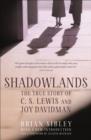 Shadowlands: The True Story of C S Lewis and Joy Davidman - eBook