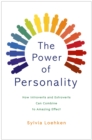 The Power of Personality : How Introverts and Extroverts Can Combine to Amazing Effect - Book