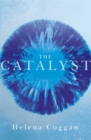 The Catalyst : Book One in the heart-stopping Wars of Angels duology - Book