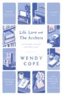 Life, Love and The Archers : recollections, reviews and other prose - eBook
