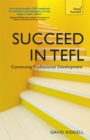 Succeed in TEFL - Continuing Professional Development : Teaching English as a Foreign Language with Teach Yourself - Book