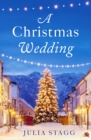 A Christmas Wedding : A wonderful Christmas short story set in a little French village - eBook