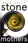 Stone Mothers : The addictive new thriller from the author of He Said/She Said and Richard & Judy Book Club pick - Book