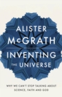 Inventing the Universe : Why we can't stop talking about science, faith and God - eBook