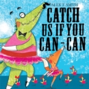 Catch Us If You Can-Can! - Book