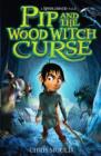 Pip and the Wood Witch Curse : Book 1 - eBook