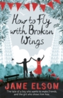How to Fly with Broken Wings - Book