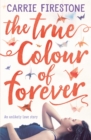 The True Colour of Forever - Book