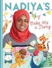 Nadiya's Bake Me a Story : Fifteen stories and recipes for children - eBook