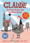 Claude TV Tie-ins: Snazzy Dress-Up Sticker Book - Book