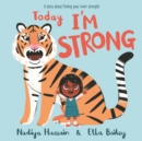 Today I'm Strong : A story about finding your inner strength - eBook