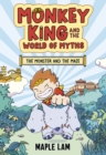 Monkey King and the World of Myths: The Monster and the Maze : Book 1 - Book