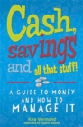 Cash, Savings and All That Stuff: A Guide to Money and How to Manage It - Book