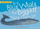 Wonderwise: Is A Blue Whale The Biggest Thing There is?: A book about size - Book