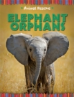 Animal Rescue: Elephant Orphans - Book