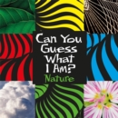 Can You Guess What I Am?: Nature - Book