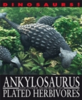 Dinosaurs!: Ankylosaurus and other Armoured and Plated Herbivores - Book