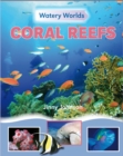 Watery Worlds: Coral Reefs - Book