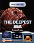 Watery Worlds: The Deepest Sea - Book