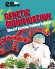 Ask the Experts: Genetic Modification: Should Humans Control Nature? - Book