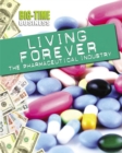 Big-Time Business: Living Forever: The Pharmaceutical Industry - Book