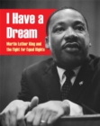I Have a Dream: Martin Luther King and the Fight for Equal Rights - Book
