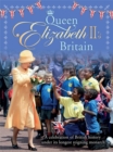 Queen Elizabeth II's Britain : A celebration of British history under its longest reigning monarch - Book