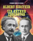 Dynamic Duos of Science: Albert Einstein and Sir Arthur Eddington - Book